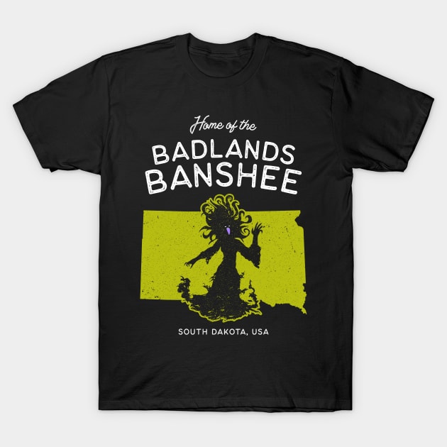 Home of the Badlands Banshee - South Dakota, USA Ghost Legend T-Shirt by Strangeology